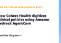 How Cohere Well being digitizes medical insurance policies utilizing Amazon Bedrock AgentCore