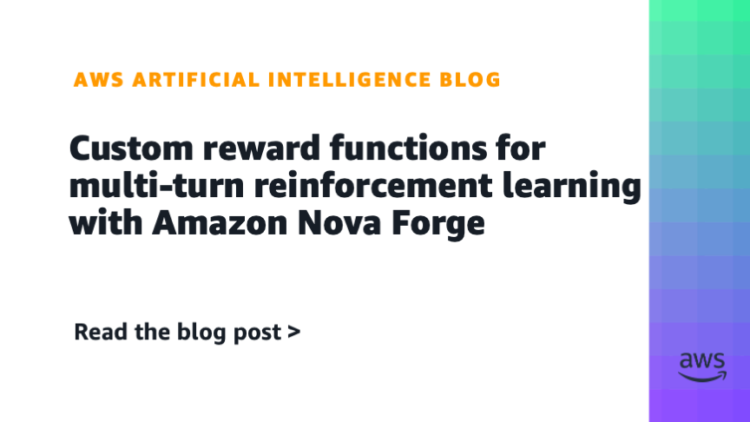Customized reward capabilities for multi-turn reinforcement studying with Amazon Nova Forge