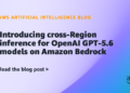 Introducing cross-Area inference for OpenAI GPT-5.6 fashions on Amazon Bedrock