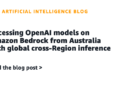 Accessing OpenAI fashions on Amazon Bedrock from Australia with world cross-Area inference