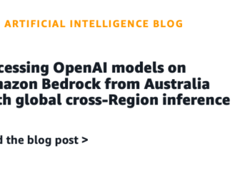 Accessing OpenAI fashions on Amazon Bedrock from Australia with world cross-Area inference
