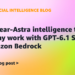 Carry near-Astra intelligence to on a regular basis work with GPT-6.1 Sol on Amazon Bedrock