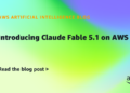 Introducing Claude Fable 5.1 on AWS