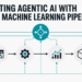 Integrating Agentic AI with Present Machine Studying Pipelines