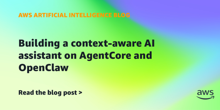 Constructing a context-aware AI assistant on AgentCore and OpenClaw