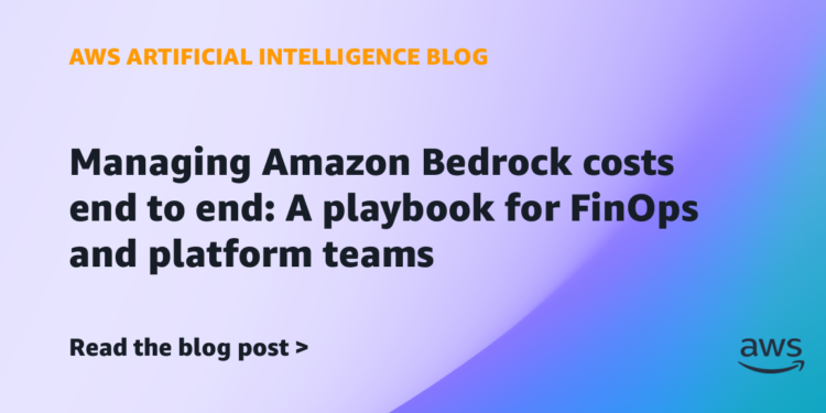 Managing Amazon Bedrock prices finish to finish: A playbook for FinOps and platform groups