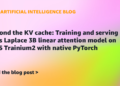 Past the KV cache: Coaching and serving i14’s Laplace 3B linear consideration mannequin on AWS Trainium2 with native PyTorch