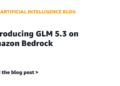 Introducing GLM 5.3 on Amazon Bedrock