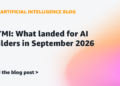ICYMI: What landed for AI builders in September 2026
