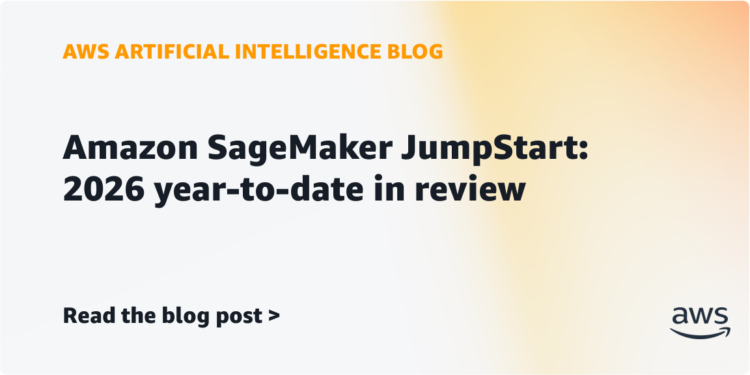 Amazon SageMaker JumpStart: 2026 year-to-date in overview